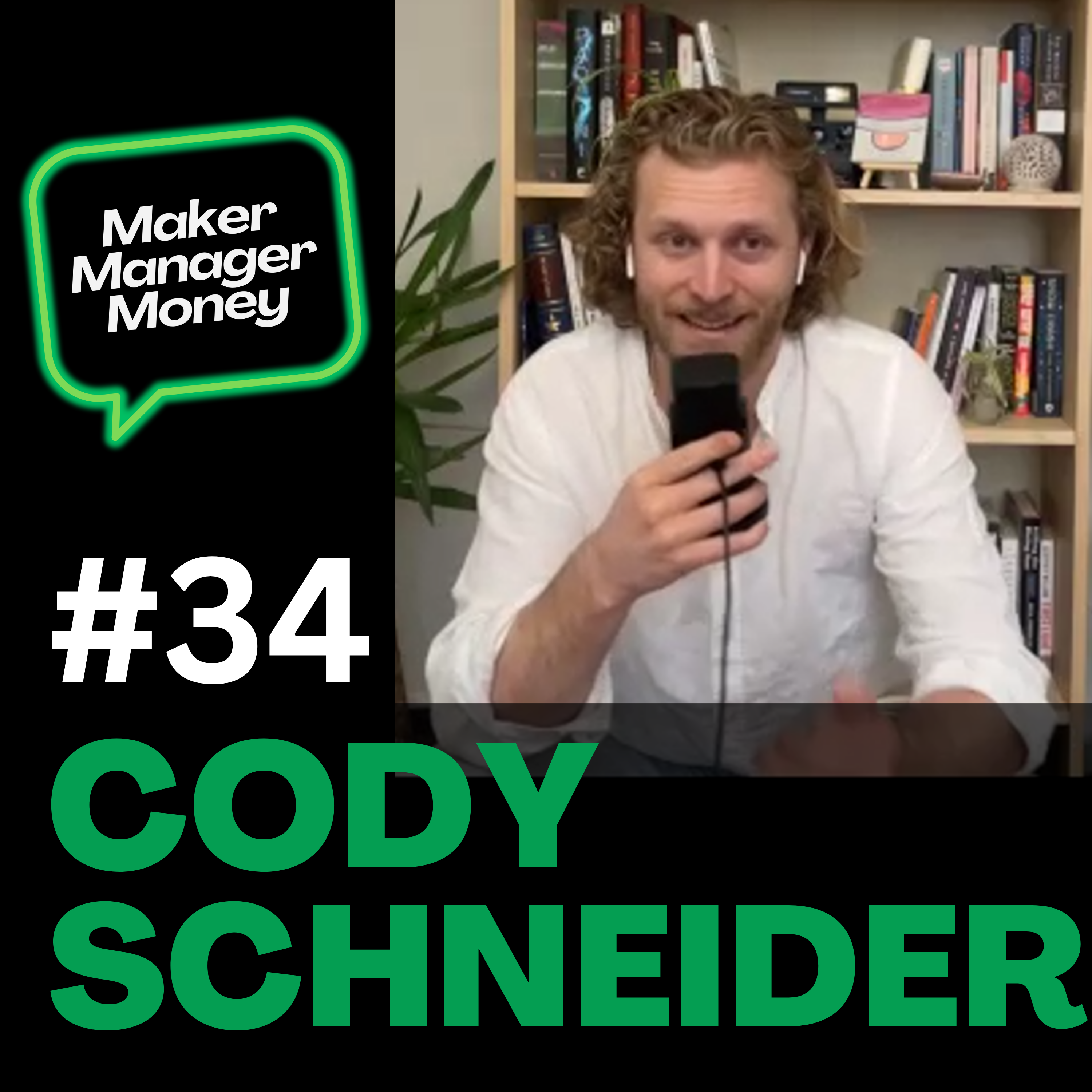 Episode #34 Cody Schneider